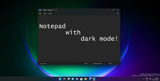 微軟 Win11 預(yù)覽版全新 UI 記事本上手體驗(yàn)：升級(jí)下拉菜單，黑暗模式終到